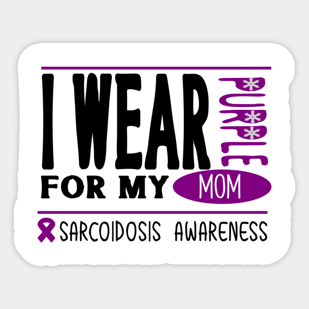 I wear Purple for my mom (Sarcoidosis Awareness) Sticker by Cargoprints